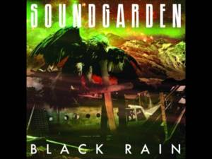 Black Rain - Soundgarden