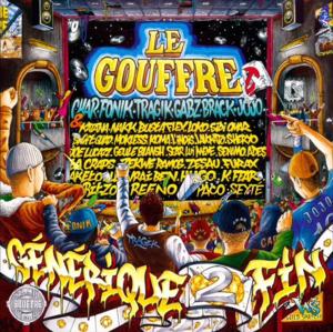 Générique 2 fin - Le Gouffre (Ft. Ades, Aketo, Busta Flex, Furax Barbarossa, Geule Blansh, Hugo TSR, Joe Lucazz, Katana, Koma (FRA), Lavokato, Le K-Fear, Le (Vrai) Ben, L'indis, Loko, Mokless, Nakk Mendosa, Paco, Reeno, Ritzo, Sëar Lui-Même, Senamo, Seyté