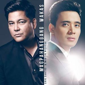 Magpahanggang Wakas - Erik Santos & Martin Nievera