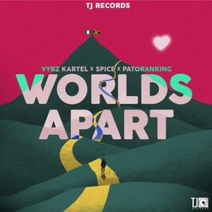 Worlds Apart - Vybz Kartel, Spice & Patoranking