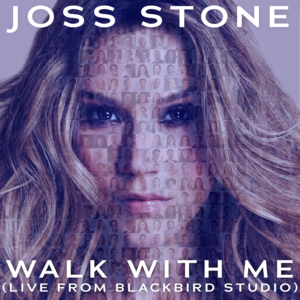 Walk With Me (Live from Blackbird Studio) - Joss Stone