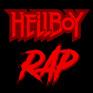 Hellboy Rap - Daddyphatsnaps