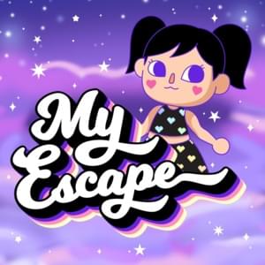 My Escape - ​Ihascupquake