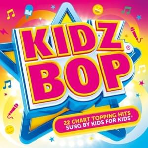 Can’t Stop The Feeling! (UK Version) - KIDZ BOP Kids