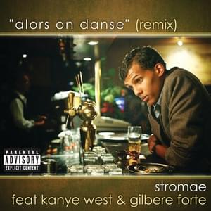 Alors on danse (Remix) - Stromae (Ft. Gilbere Forte & Kanye West)