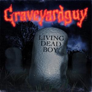 Living Dead Boy - Graveyardguy