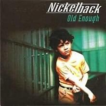 Old Enough - Nickelback