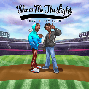 Show Me the Light - Eugy Official & Jay Bahd