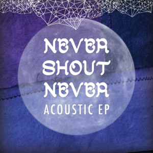 All Mine (Acoustic) - Never Shout Never