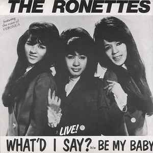 What’d I Say - The Ronettes