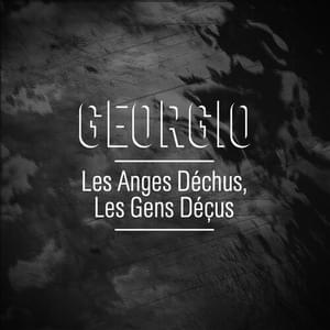 Les anges déchus, les gens déçus - Georgio