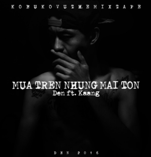 Mưa Trên Những Mái Tôn - Đen (Ft. Kaang)