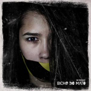 Bicho do Mato - W-Magic (Ft. DJ Ketzal & Valete)