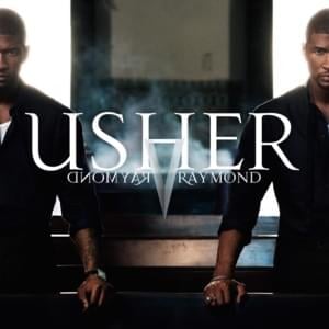 She Don’t Know - USHER (Ft. Ludacris)