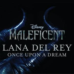 Once Upon A Dream - Lana Del Rey