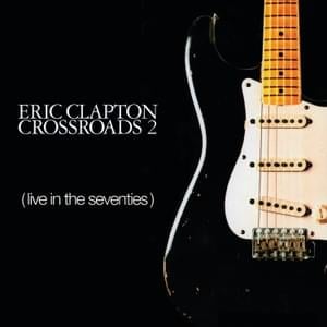 The Sky Is Crying / Have You Ever Loved A Woman / Ramblin’ On My Mind (Live at the Hammersmith Odeon, London) - Eric Clapton