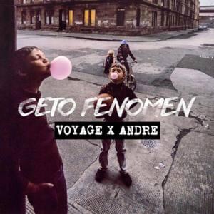 Geto Fenomen - Andre & Voyage