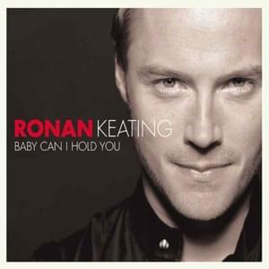 Baby Can I Hold You - Ronan Keating