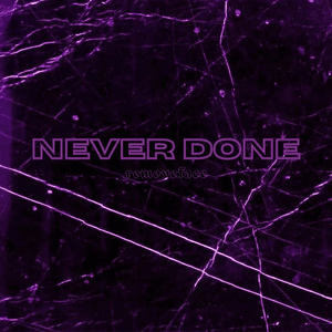 NEVER DONE - ​​removeface