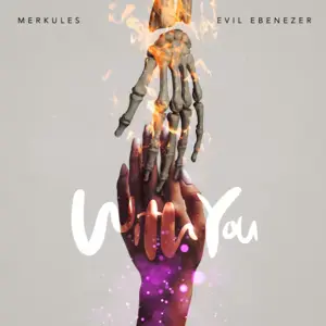 With You - Merkules & Evil Ebenezer