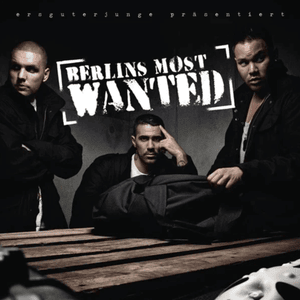 Was du machst in ’nem Monat - Berlins Most Wanted