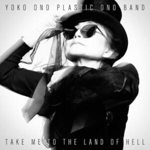 Take Me To The Land of Hell - Yoko Ono & Plastic Ono Band