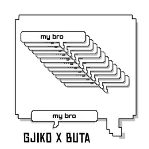 My Bro - Gjiko & Buta