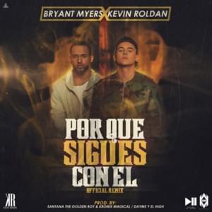 Por Qué Sigues con Él (Remix) - Bryant Myers (Ft. KEVIN ROLDAN)