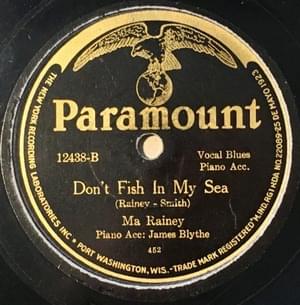 Don’t Fish In My Sea - Ma Rainey