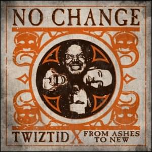 No Change - Twiztid (Ft. From Ashes to New)