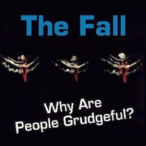 Why Are People Grudgeful? - ​The Fall