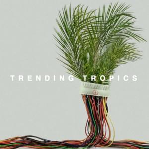 Reasons to Fight - Trending Tropics (Ft. Ziggy Marley)