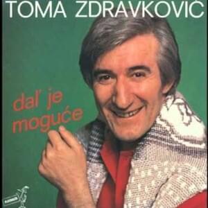 Da l’ je moguće - Toma Zdravković