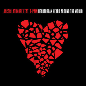 Heartbreak Heard Around The World - Jacob Latimore (Ft. T-Pain)