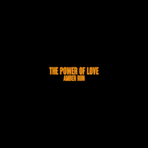 The Power Of Love - Amber Run