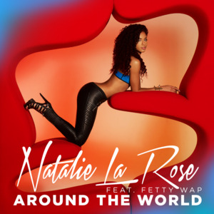 Around the World - Natalie La Rose (Ft. Fetty Wap)