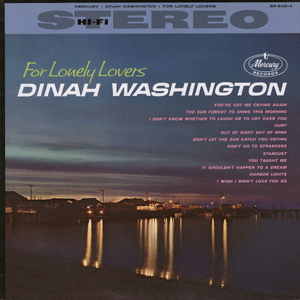 I Wish I Didn’t Love You So - Dinah Washington