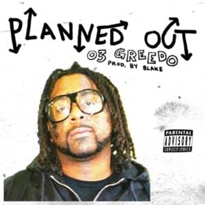 Planned Out - 03 Greedo