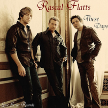 These Days - Rascal Flatts