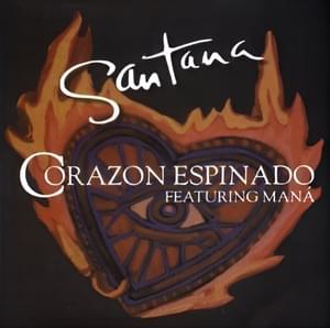 Corazón Espinado - Santana (Ft. Maná)