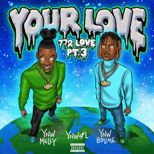 772 Love, Pt. 3 (Your Love) - YNW Melly, YNW BSlime & YNW4L