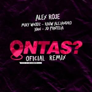 Ontas? (Remix) - Alex Rose, Rauw Alejandro & Miky Woodz (Ft. JD Pantoja & Juhn)