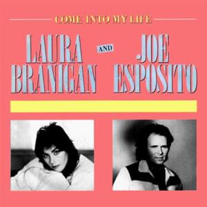 Come Into My Life - Laura Branigan (Ft. Joe Esposito)