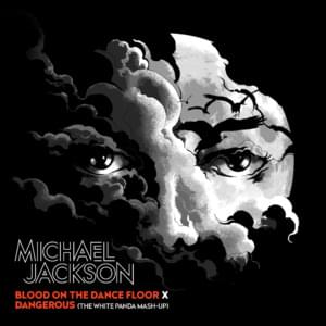 Blood on The Dance Floor X Dangerous (The White Panda Extended Mix) - Michael Jackson