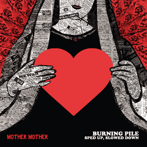 Burning Pile - Sped Up - Mother Mother