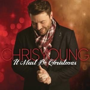 It Must Be Christmas - Chris Young