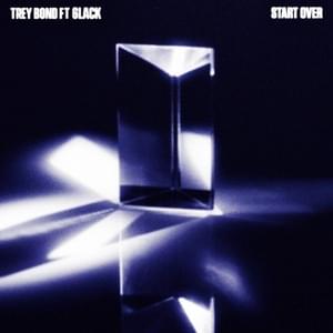 Start Over - Trey Bond (Ft. 6LACK)