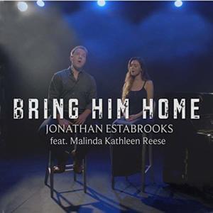 Bring Him Home - Jonathan Estabrooks (Ft. MALINDA)