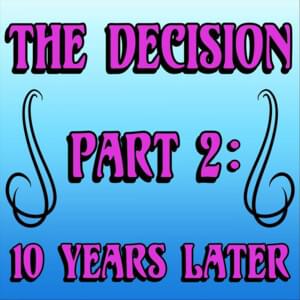 The Decision Part 2: Ten Years Later - Ninja Sex Party