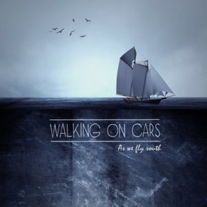 As We Fly South - Walking On Cars